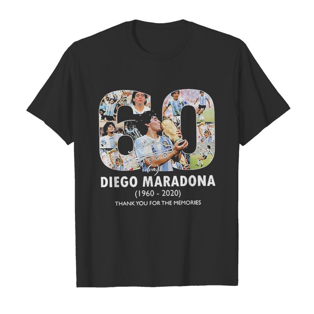 RIP Diego Maradona 1960 2020 Thank For you The Memories shirt