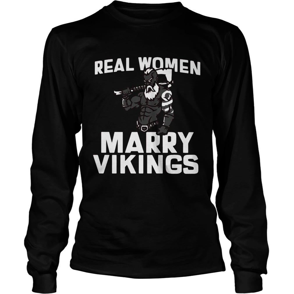 Real Women Marry Vikings  Long Sleeve