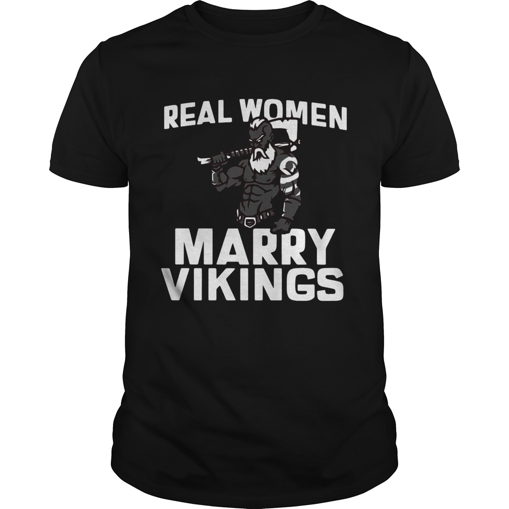 Real Women Marry Vikings  Unisex