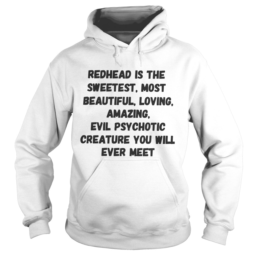 Redhead Is The Sweetest Most Beautiful Loving Amazing  Hoodie