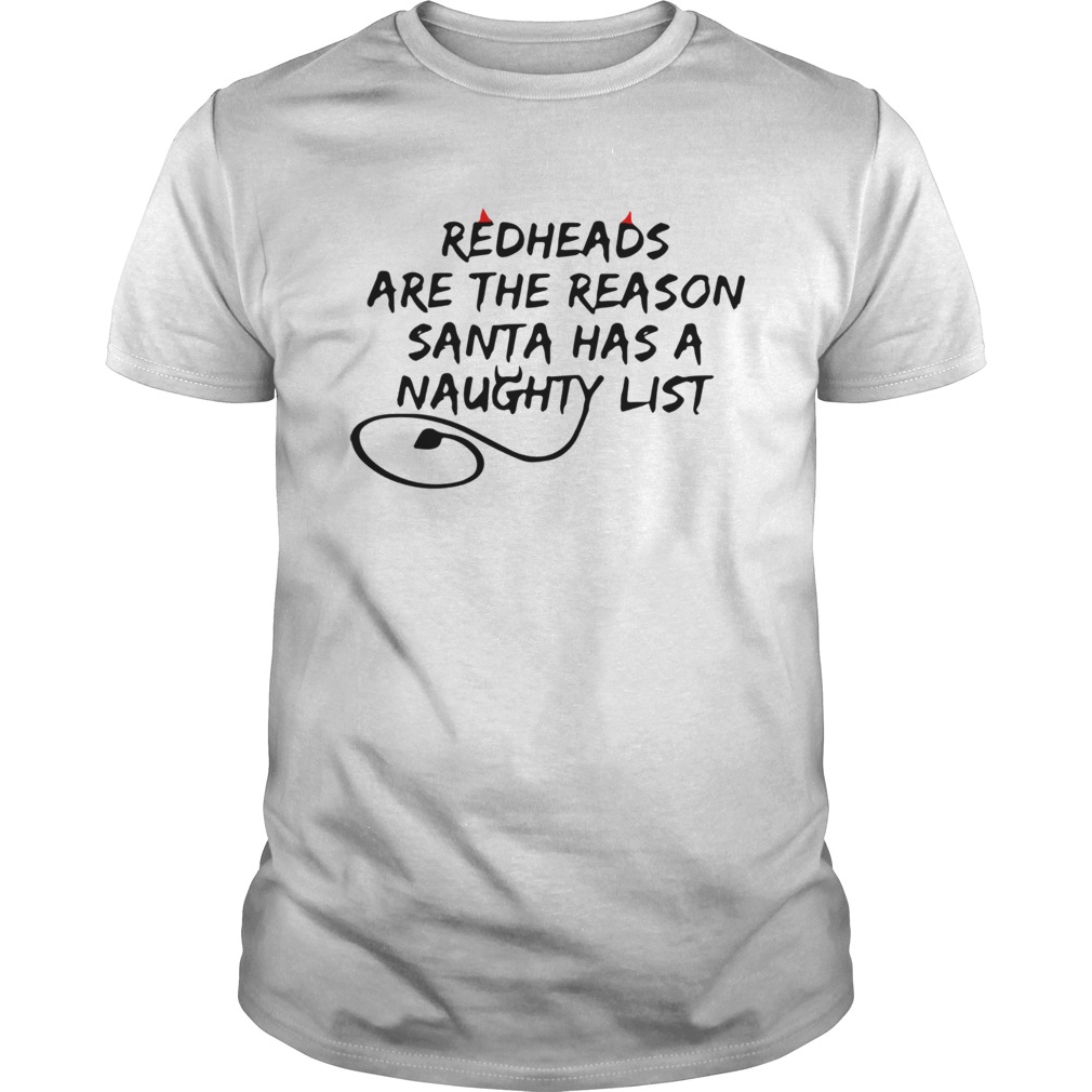 Redheads Are The Reason Santa Has A Naughty List shirt