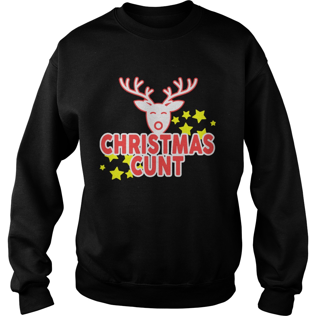 Reindeer Christmas Cunt  Sweatshirt