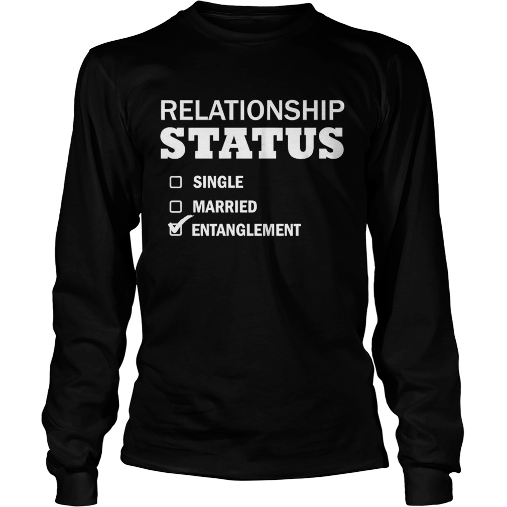 Relationship Status Single Married Entanglement  Long Sleeve