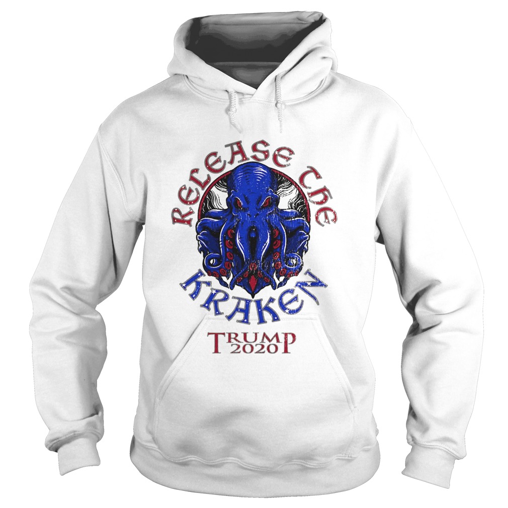 Release The Kraken Trump 2020 Republican Supporter  Hoodie