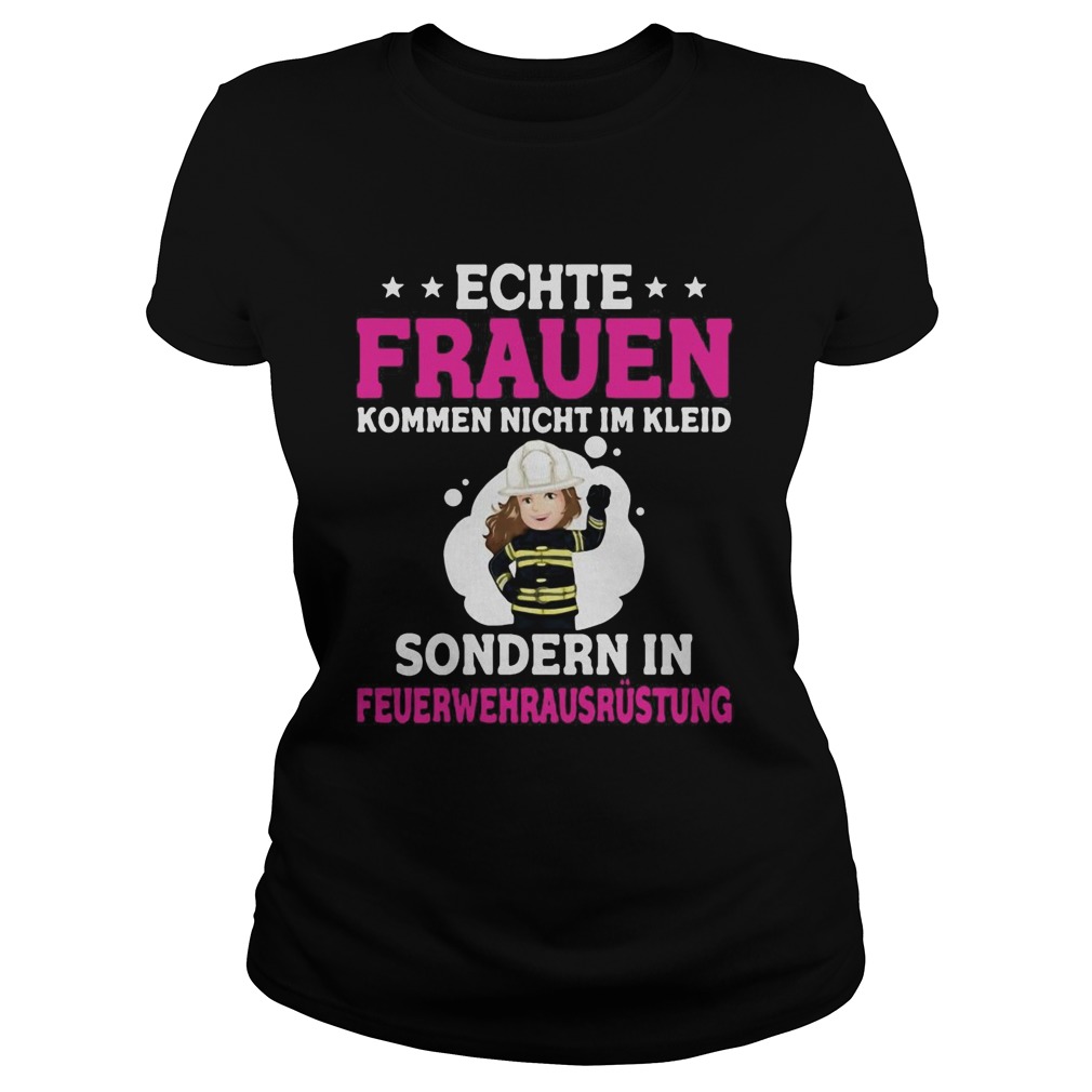 Retterherzen Echte Frauen Kommen Nicht Im Kleid Sondern Im Feuerwehrausrstung  Classic Ladies