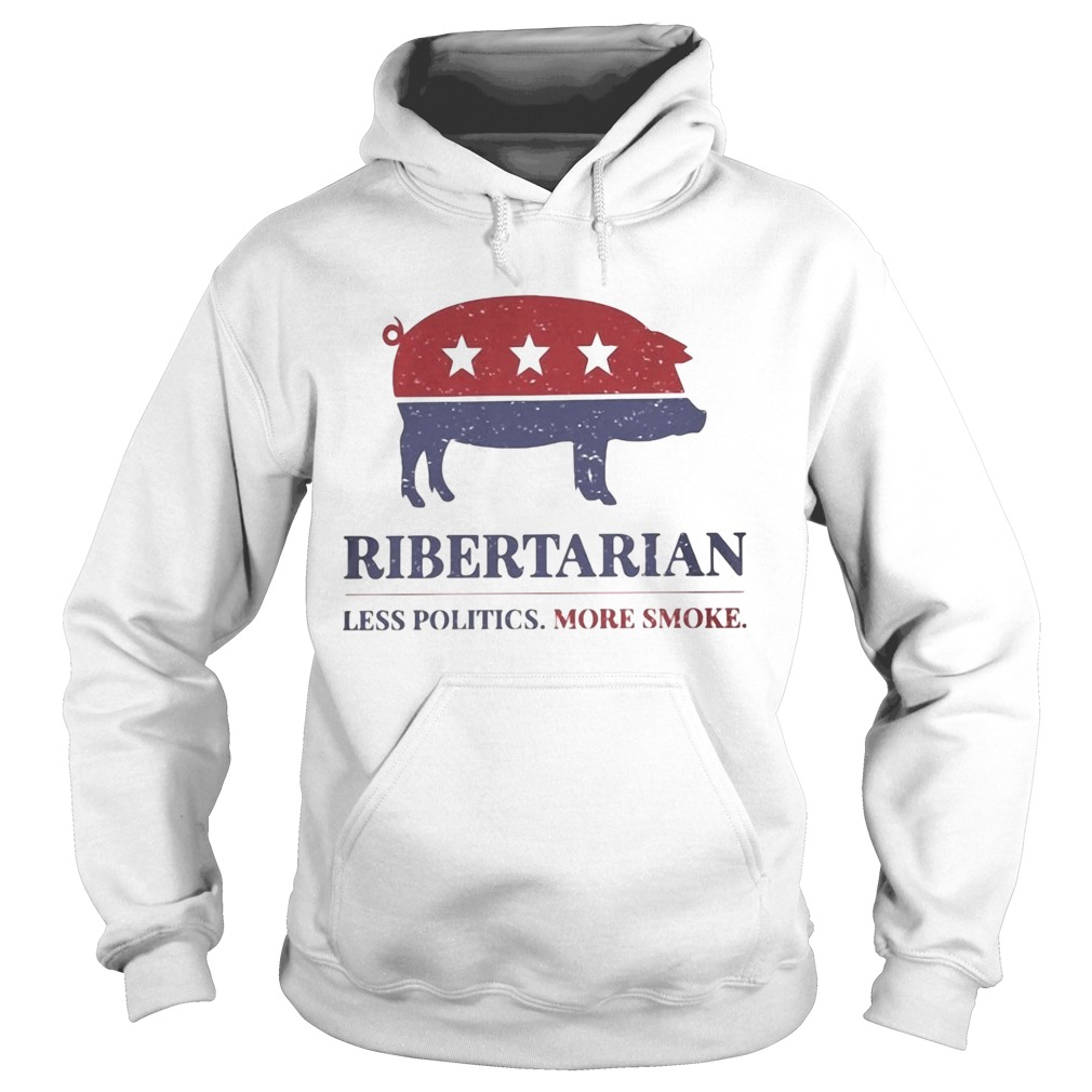 Ribertarian less politics more smoke  Hoodie