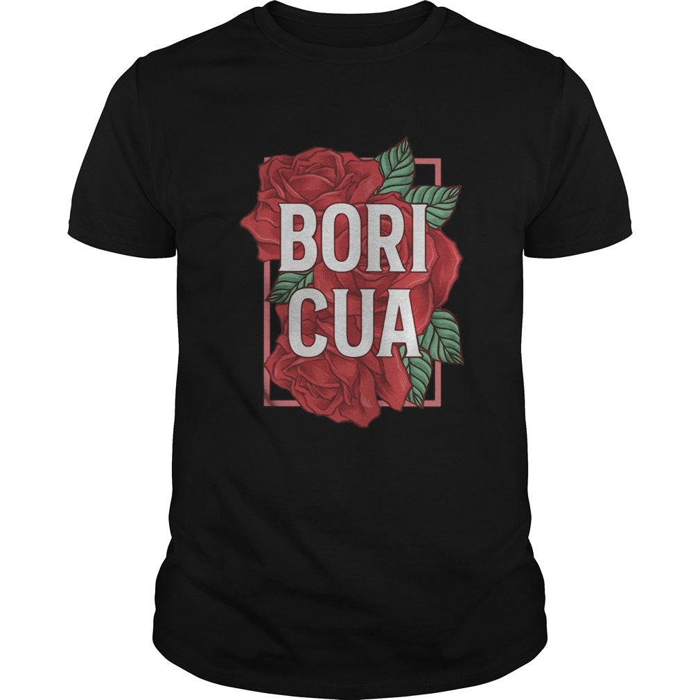 Rose Flower Bori Cua Puerto Rico shirt