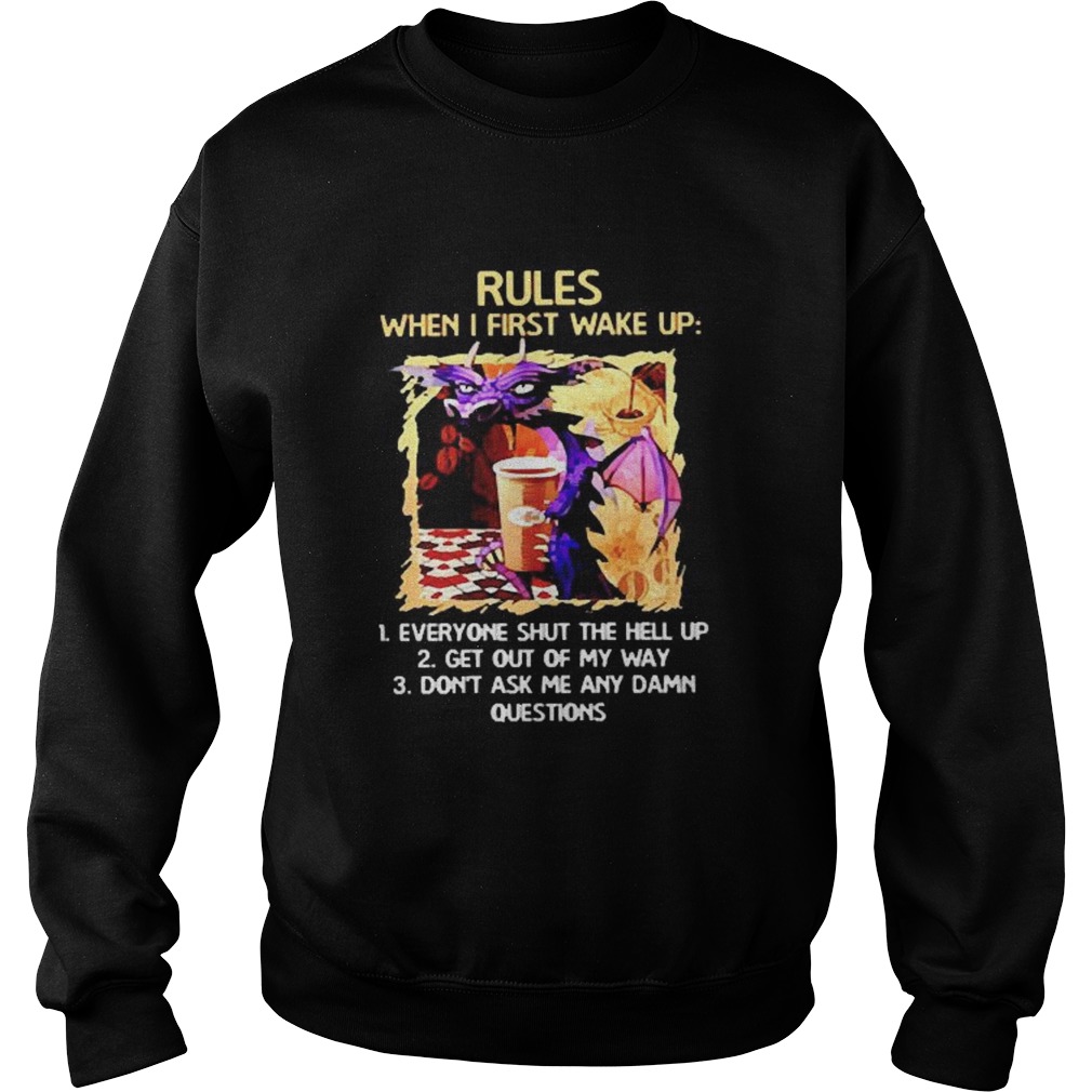 Rules when I first wake upeveryone shut the hell up  Sweatshirt