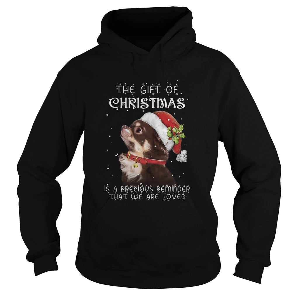 Santa Chihuahua The Gift Of Christmas Is A Precious Reminder That We Are Loved  Hoodie