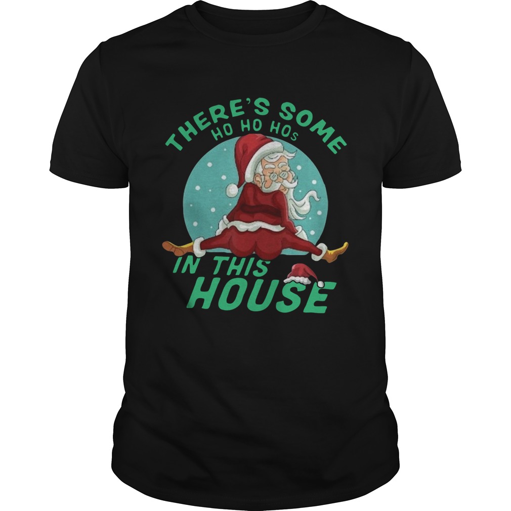 Santa Claus Theres Some Hoes In This House Christmas  Unisex