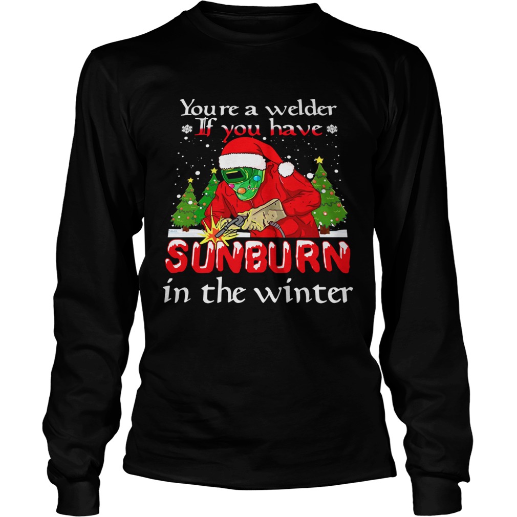 Santa Claus Youre A Welder If You Have Sunburn In The Winter Christmas  Long Sleeve