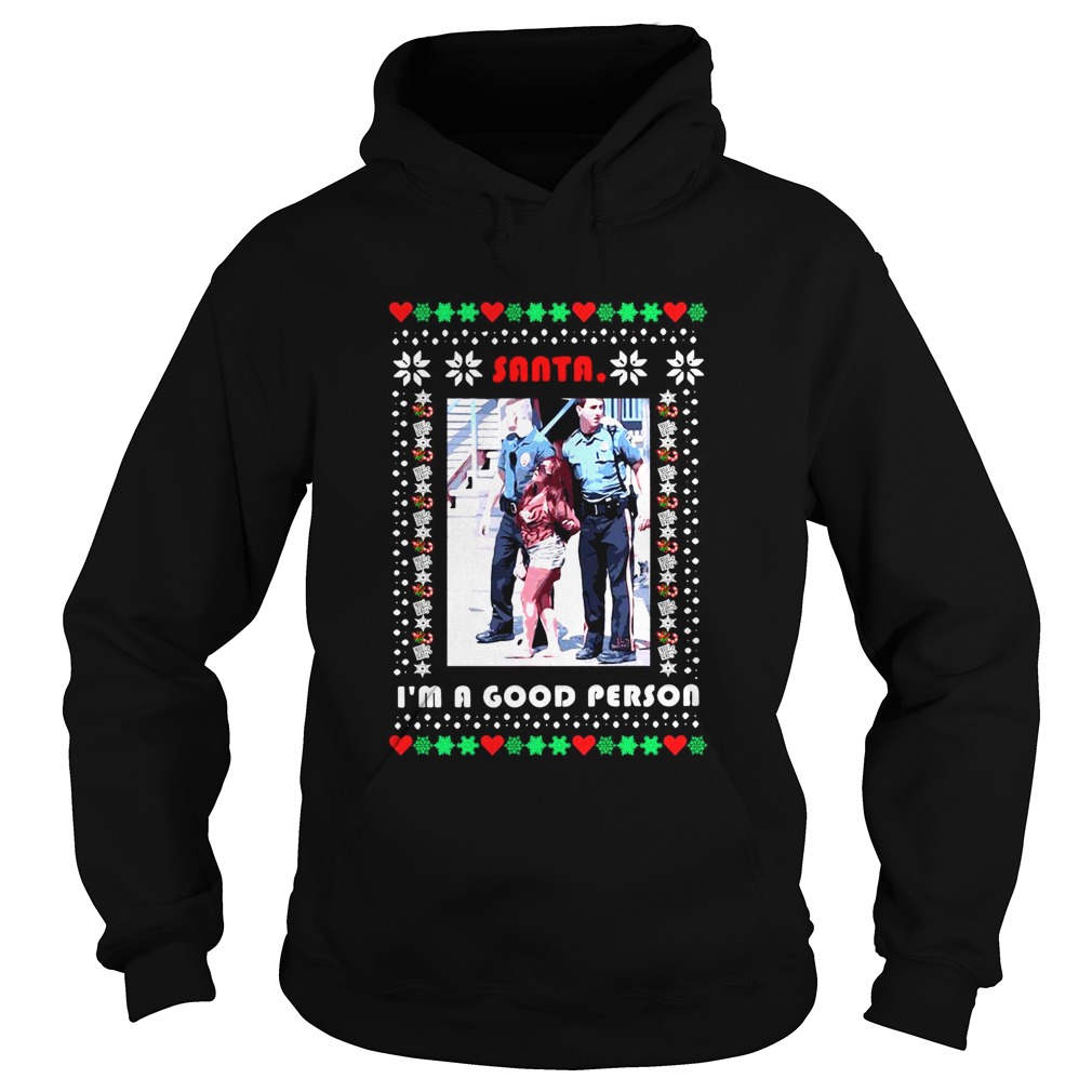 Santa Im A Good Person Ugly Christmas  Hoodie