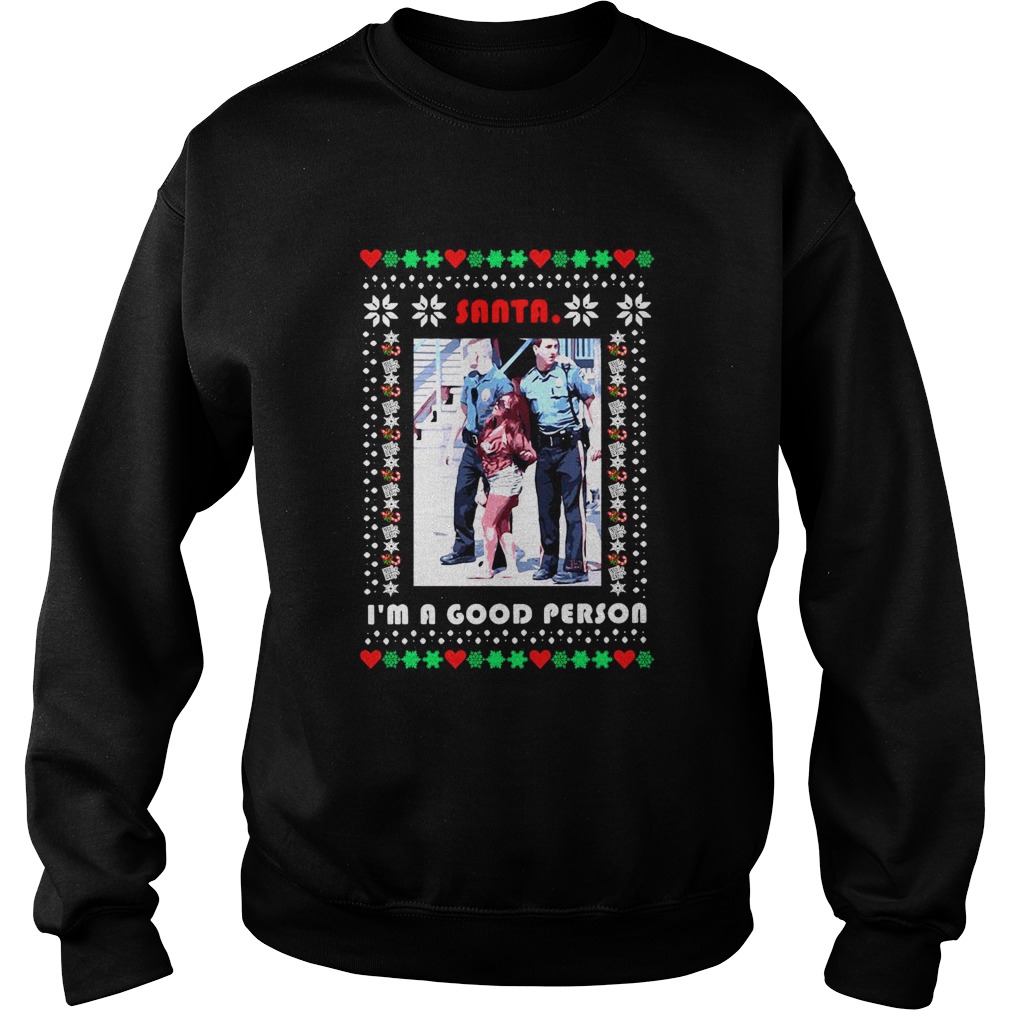 Santa Im A Good Person Ugly Christmas  Sweatshirt