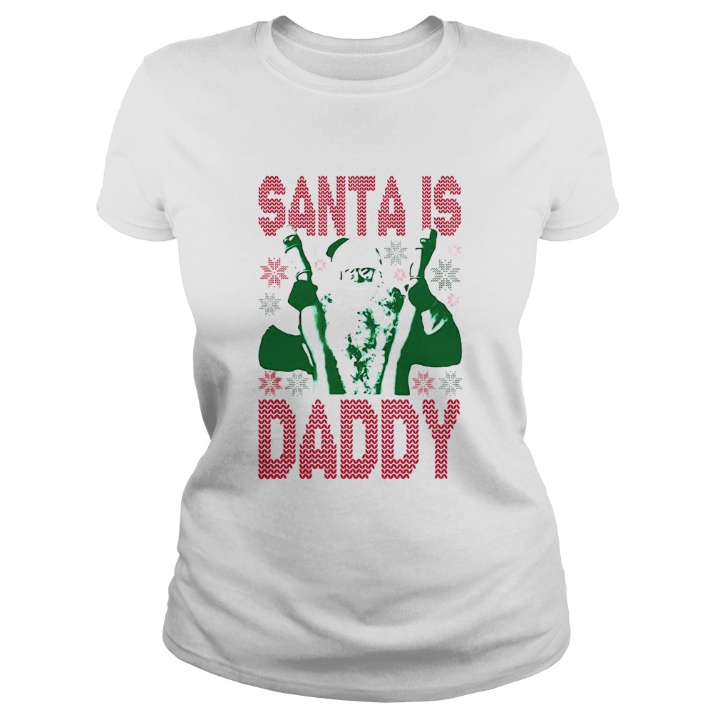 Santa Is Daddy Ugly Christmas  Classic Ladies