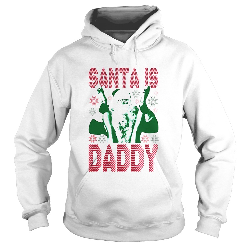 Santa Is Daddy Ugly Christmas  Hoodie