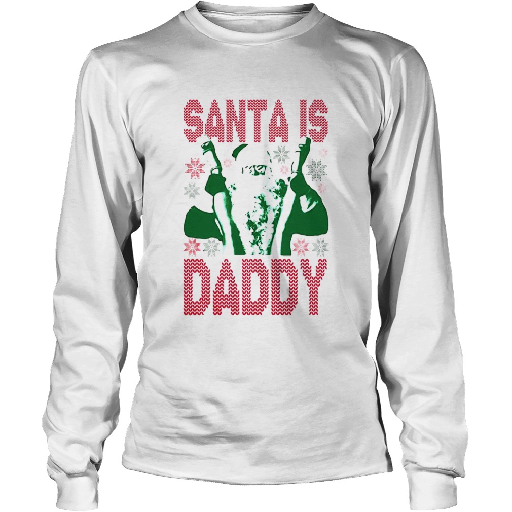 Santa Is Daddy Ugly Christmas  Long Sleeve