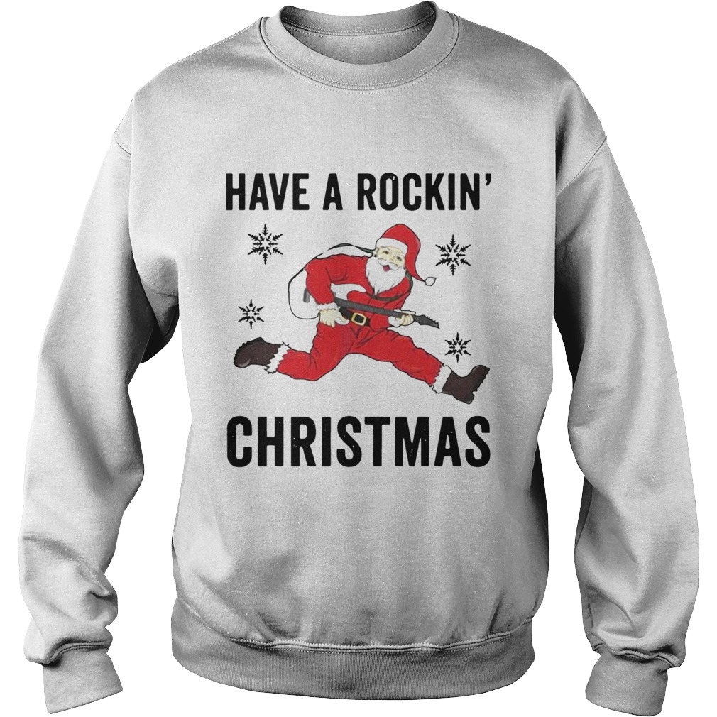 Santa Playing Guitar Have A Rockin Christmas  Sweatshirt