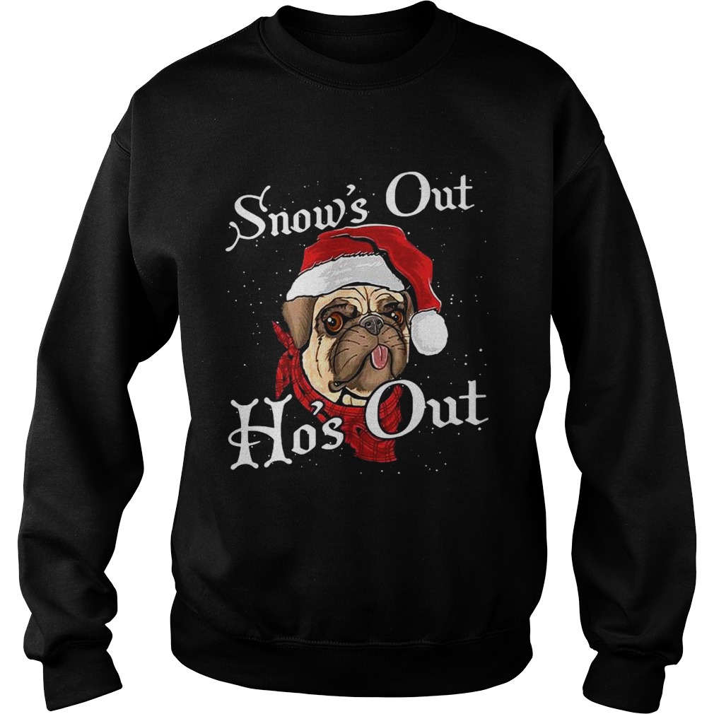 Santa Pug Snows Out Hos Out Christmas  Sweatshirt