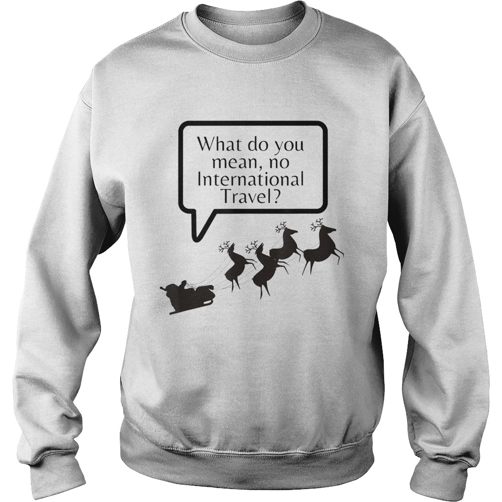 Santa Quarantine No International Flying  Sweatshirt