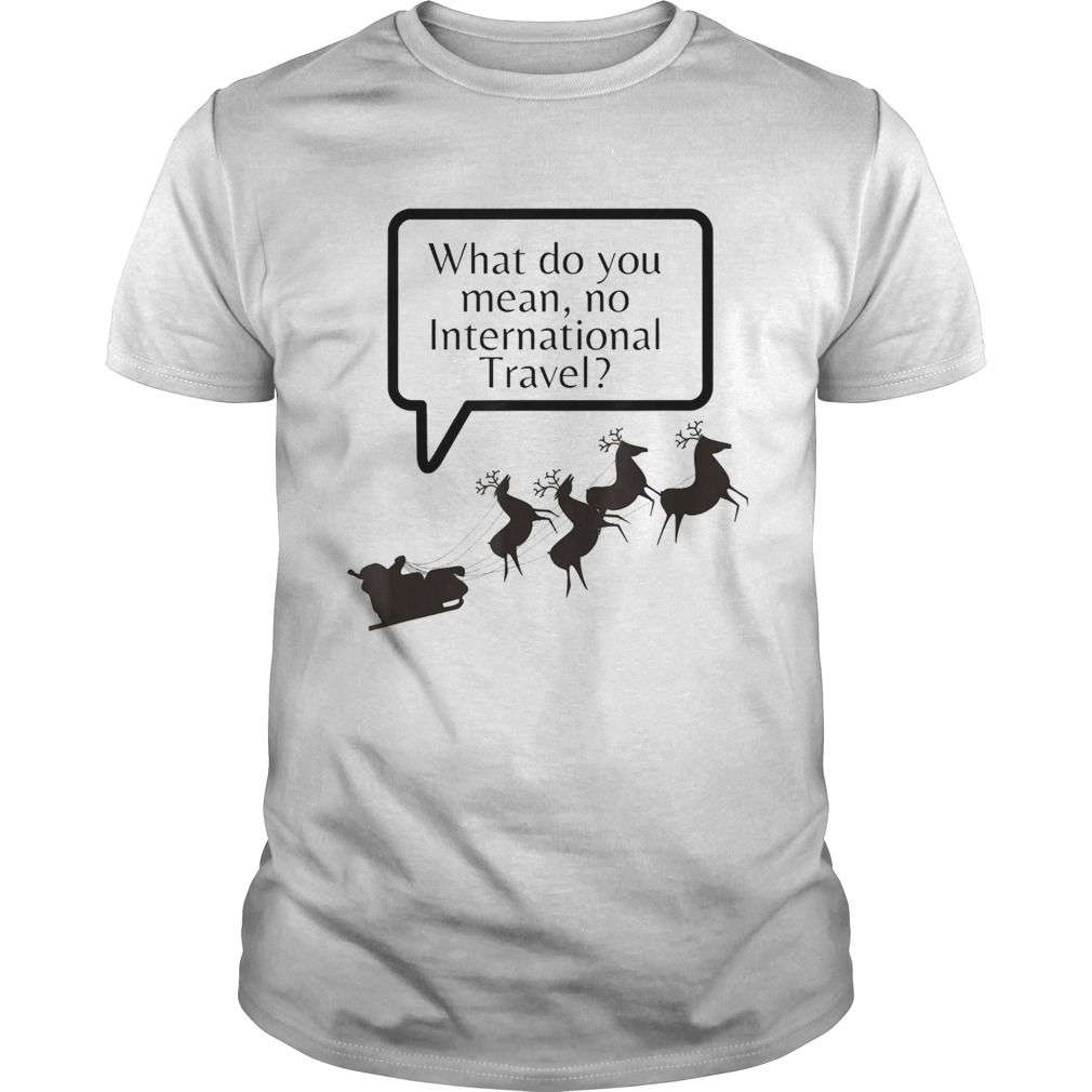 Santa Quarantine No International Flying shirt