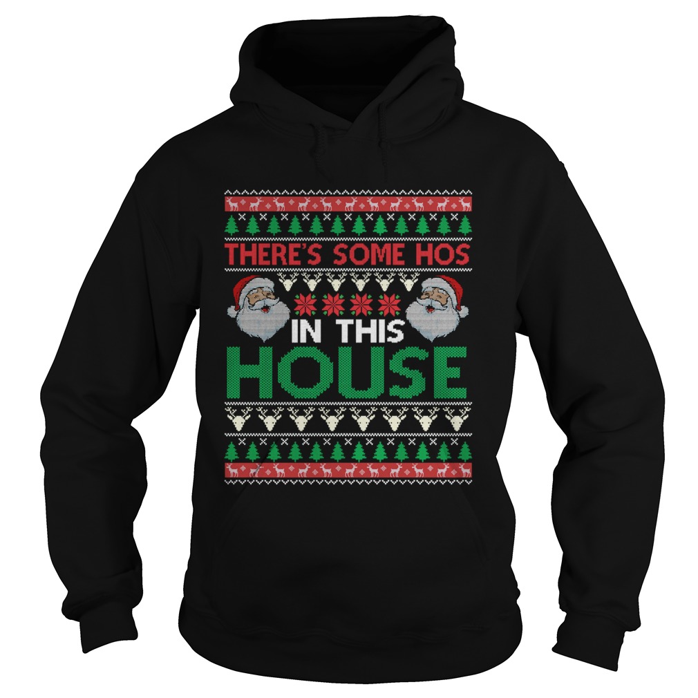 Santa Theres Some Hos In This House Ugly Christmas  Hoodie