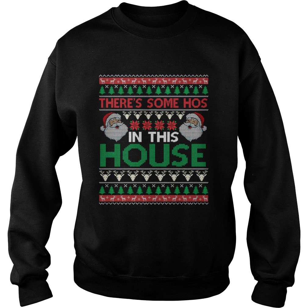 Santa Theres Some Hos In This House Ugly Christmas  Sweatshirt