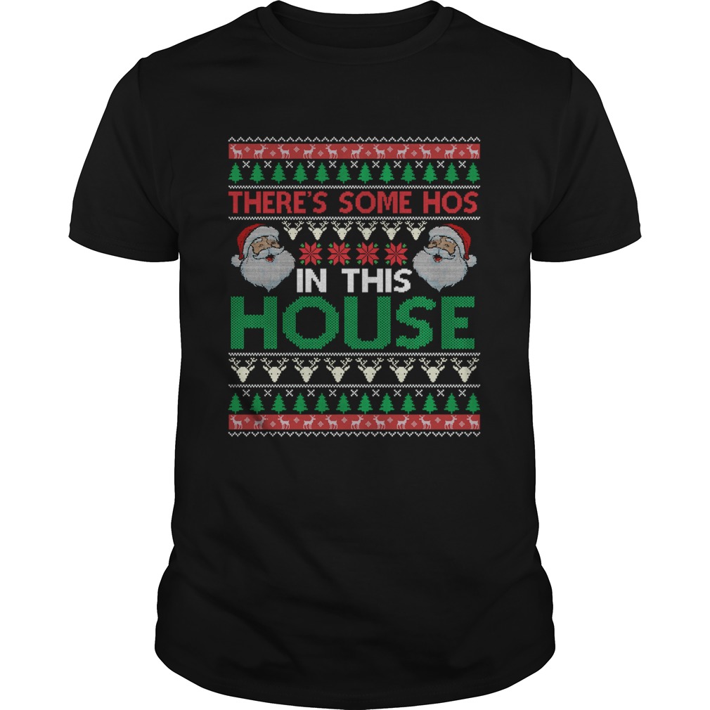 Santa Theres Some Hos In This House Ugly Christmas  Unisex