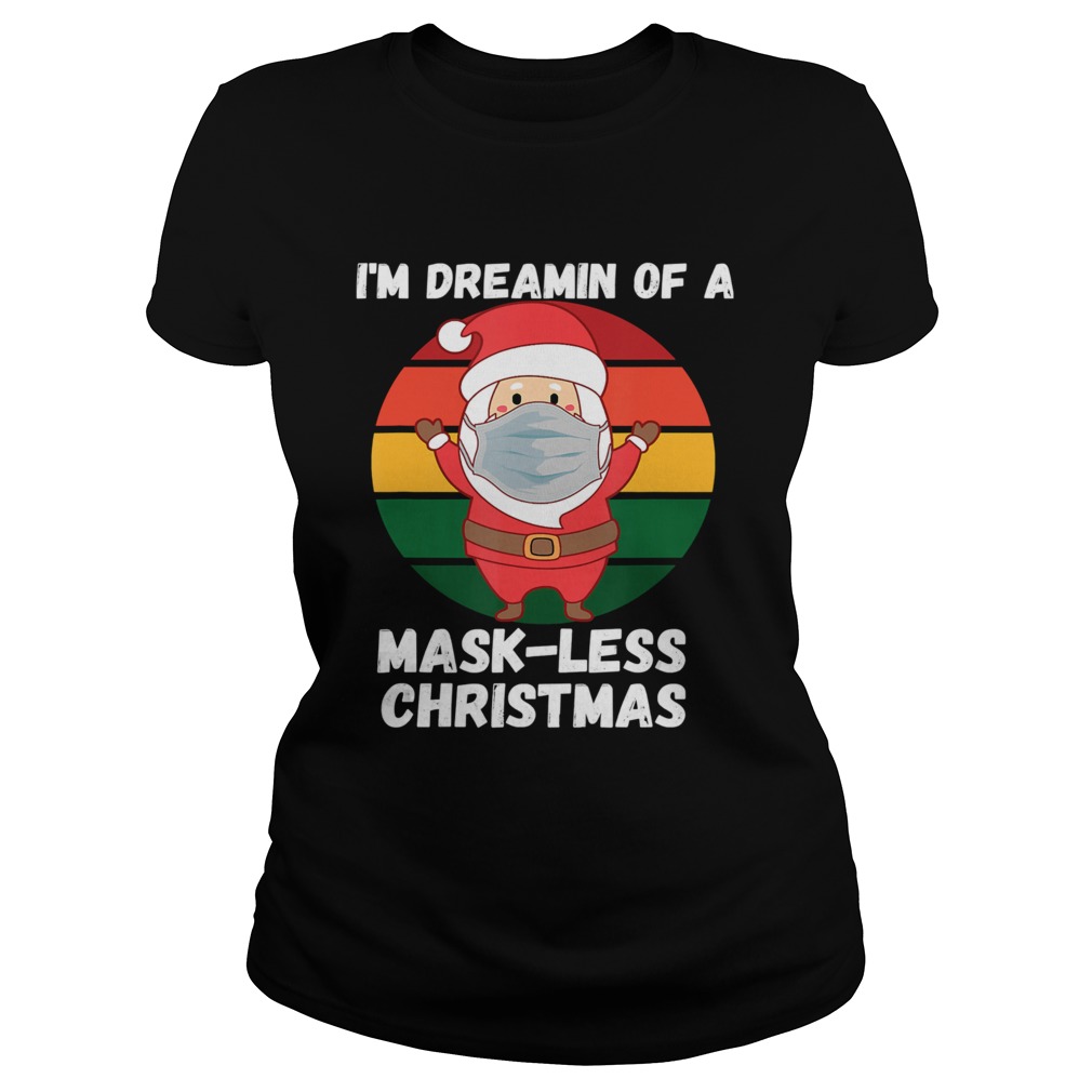 Santa With Mask Dreamin Of A Maskless Christmas Retro  Classic Ladies