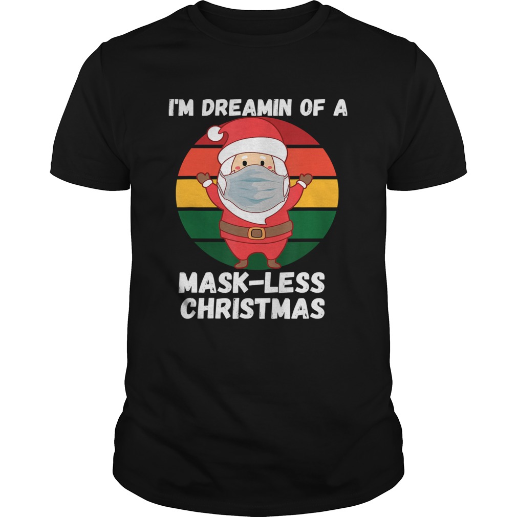 Santa With Mask Dreamin Of A Maskless Christmas Retro  Unisex