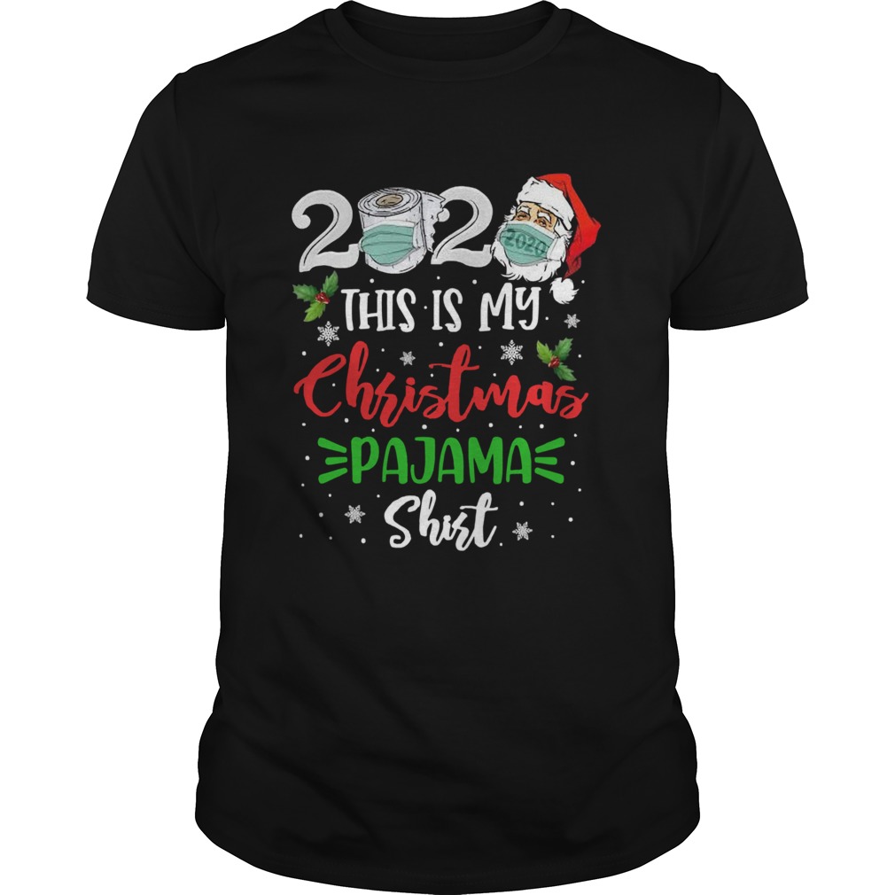 Santa claus face mask 2020 this is my christmas pajama sweater ugly shirt