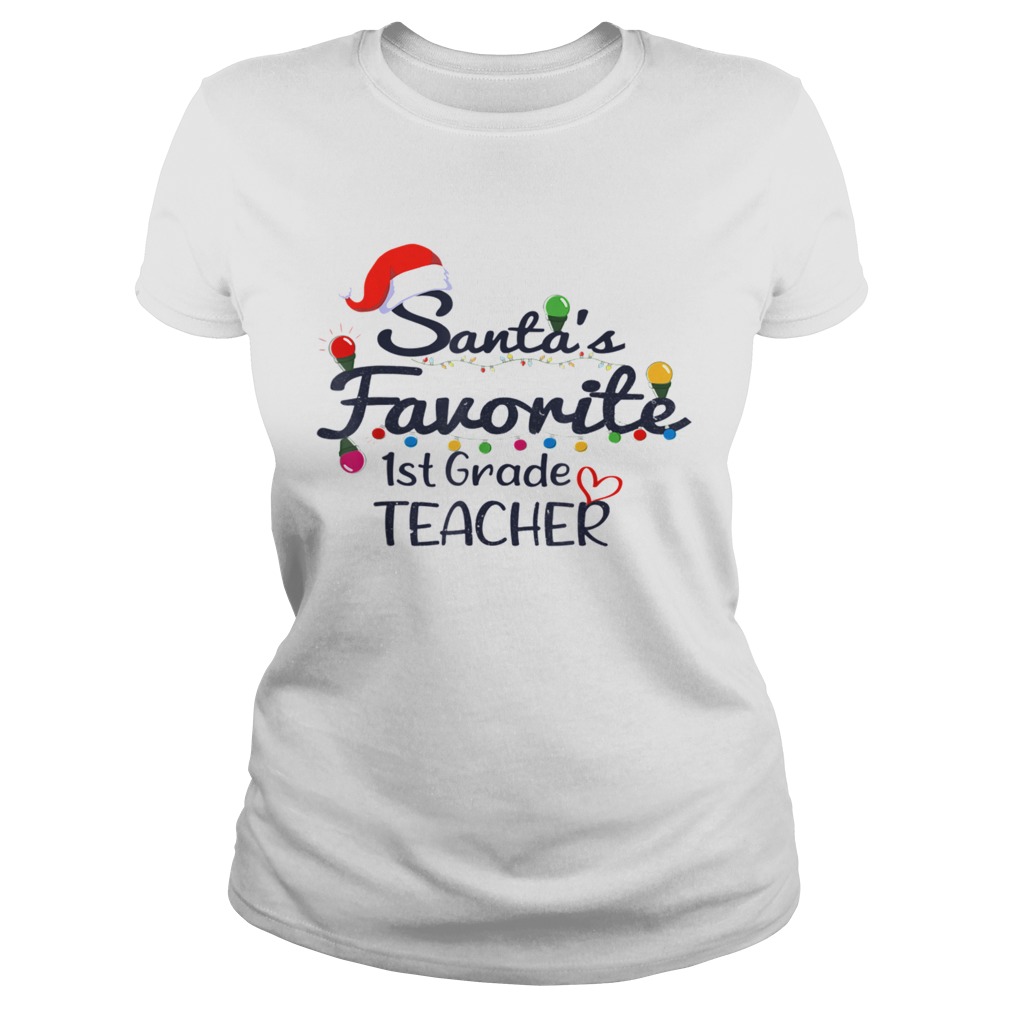 Santas Favorite 1st Grade Teacher Christmas Xmas  Classic Ladies