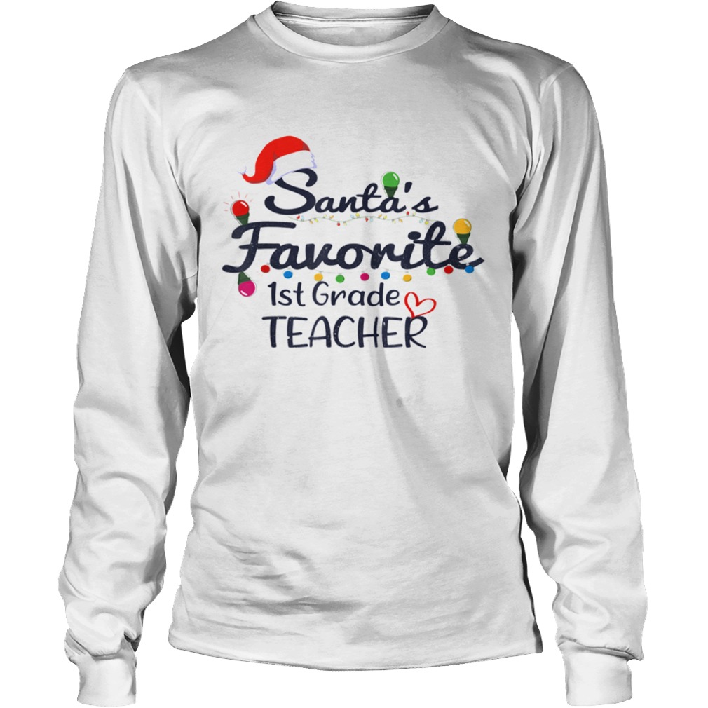 Santas Favorite 1st Grade Teacher Christmas Xmas  Long Sleeve