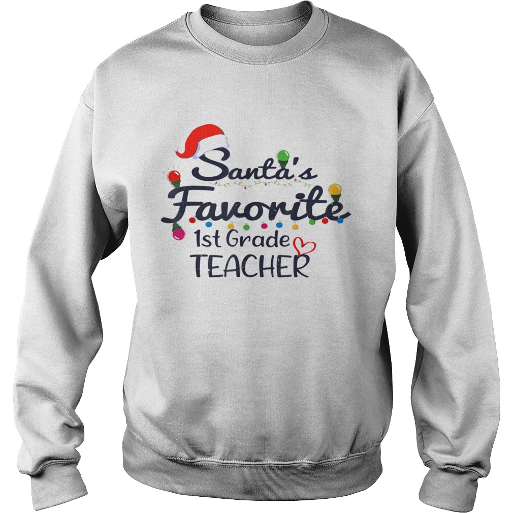 Santas Favorite 1st Grade Teacher Christmas Xmas  Sweatshirt