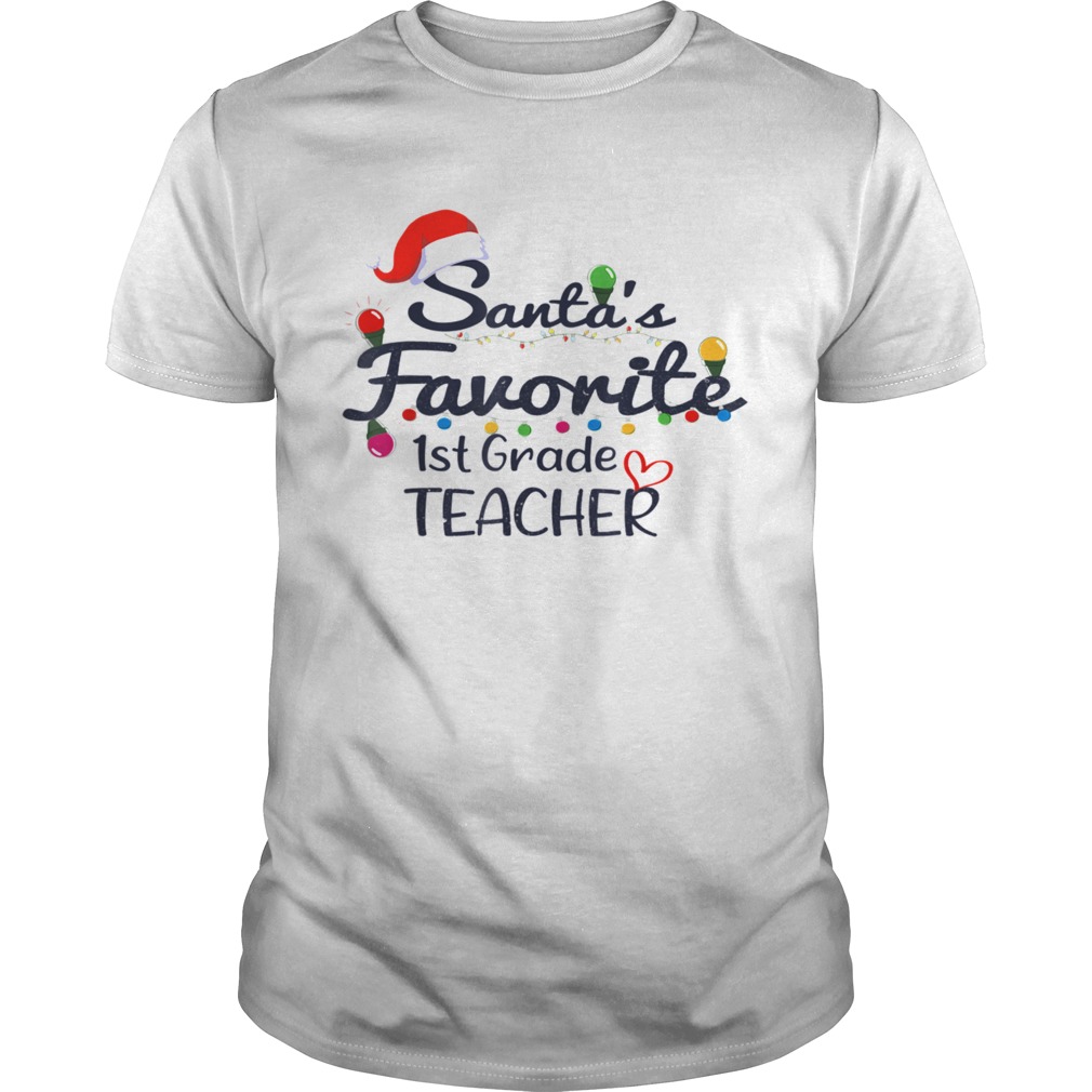 Santas Favorite 1st Grade Teacher Christmas Xmas  Unisex