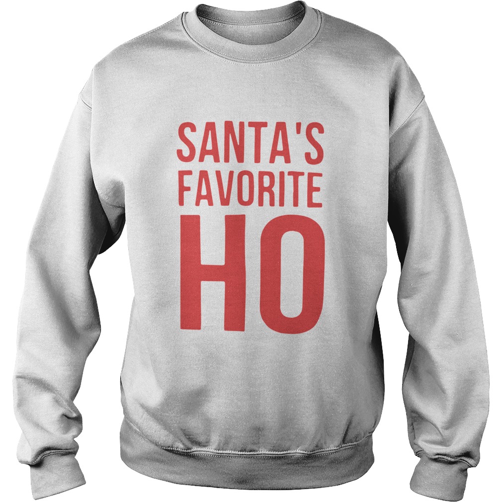 Santas Favorite Ho Christmas  Sweatshirt