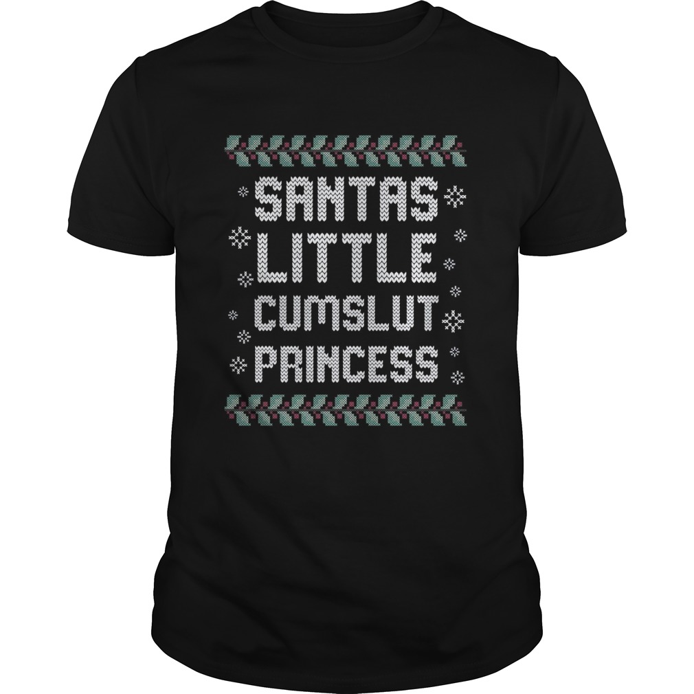 Santas Little Cumslut Princess Ugly Christmas  Unisex