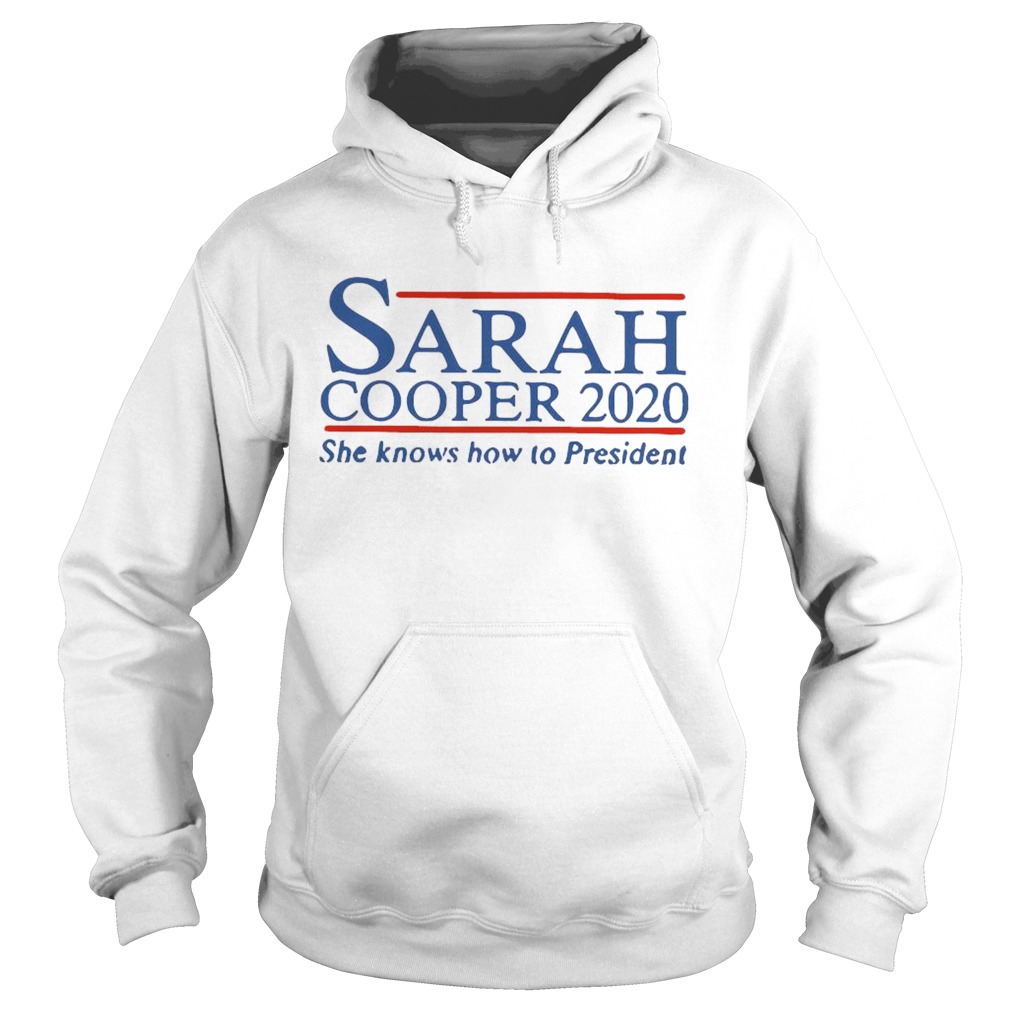 Sarah Cooper 2020 She Knows How To President  Hoodie