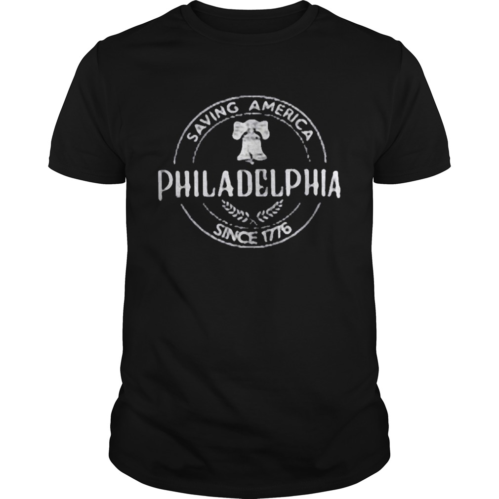 Saving america philadelphia since 1776  Unisex