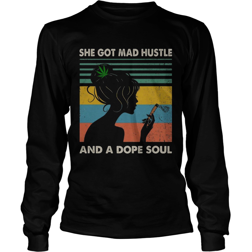 She got mad hustle and a dope soul  Long Sleeve