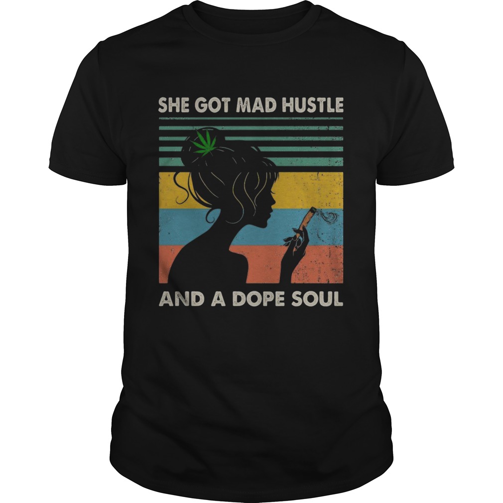 She got mad hustle and a dope soul  Unisex