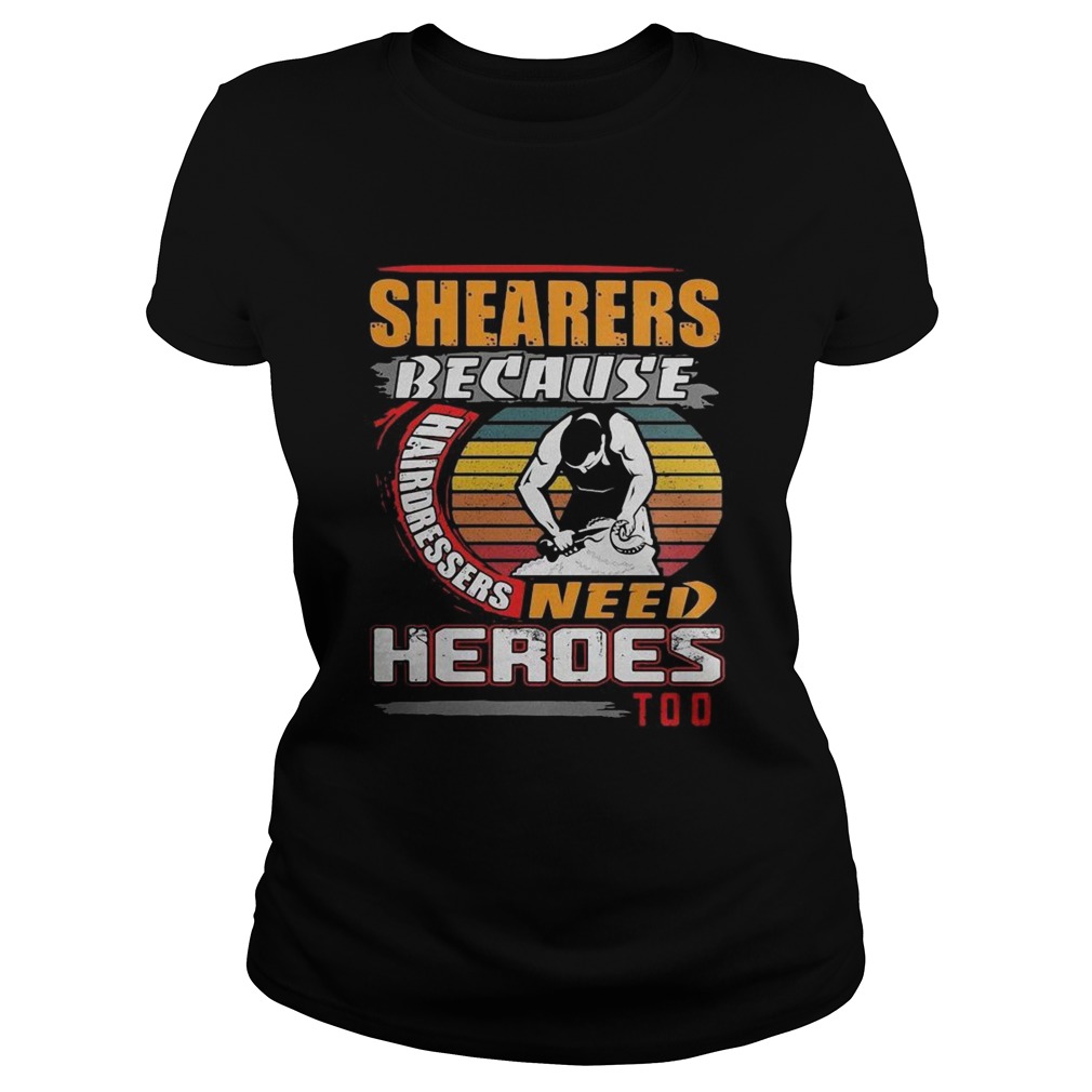 Shearers Because Hairdressers Need Heroes Too  Classic Ladies