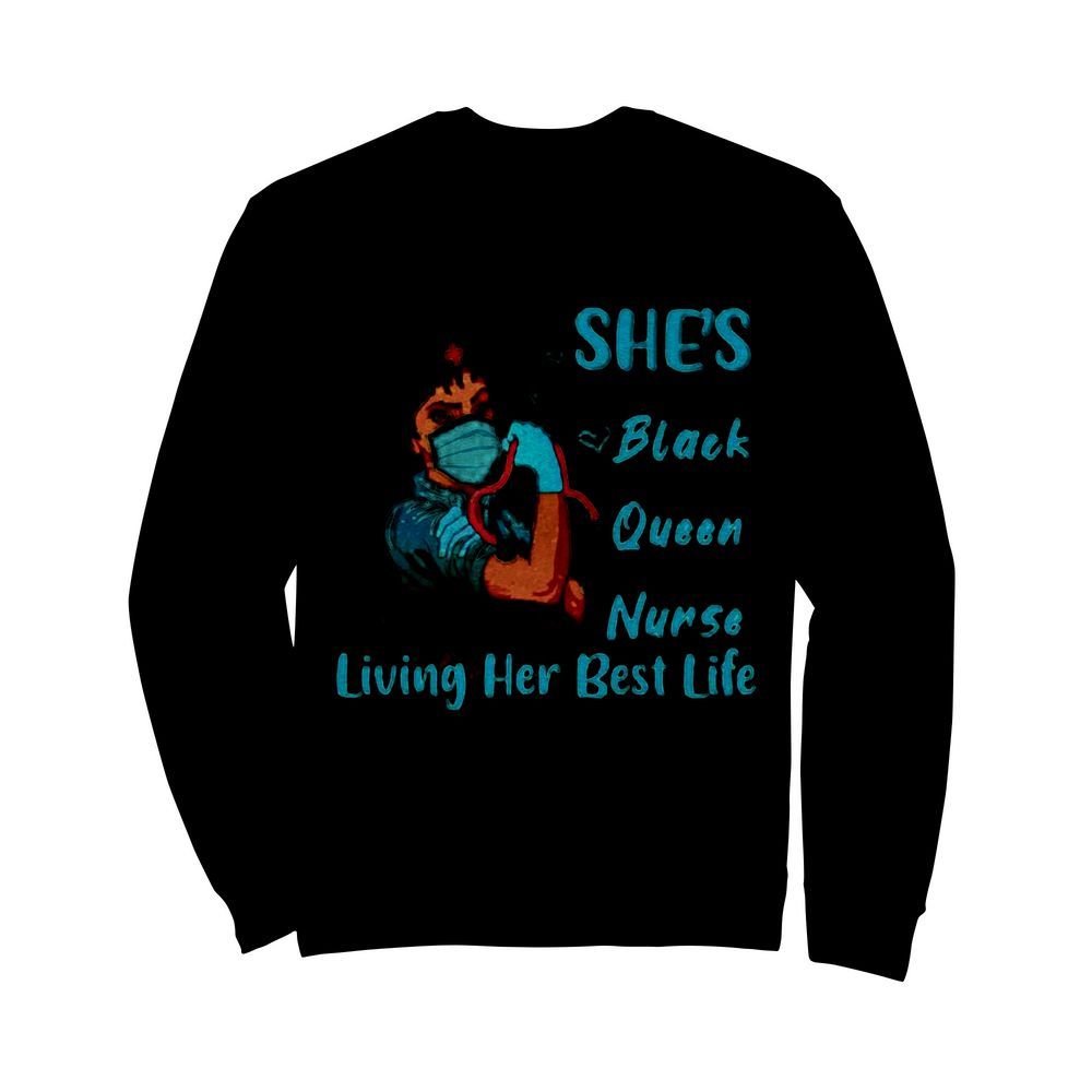 Shes Black Queen Nurse living her best life  Unisex Sweatshirt