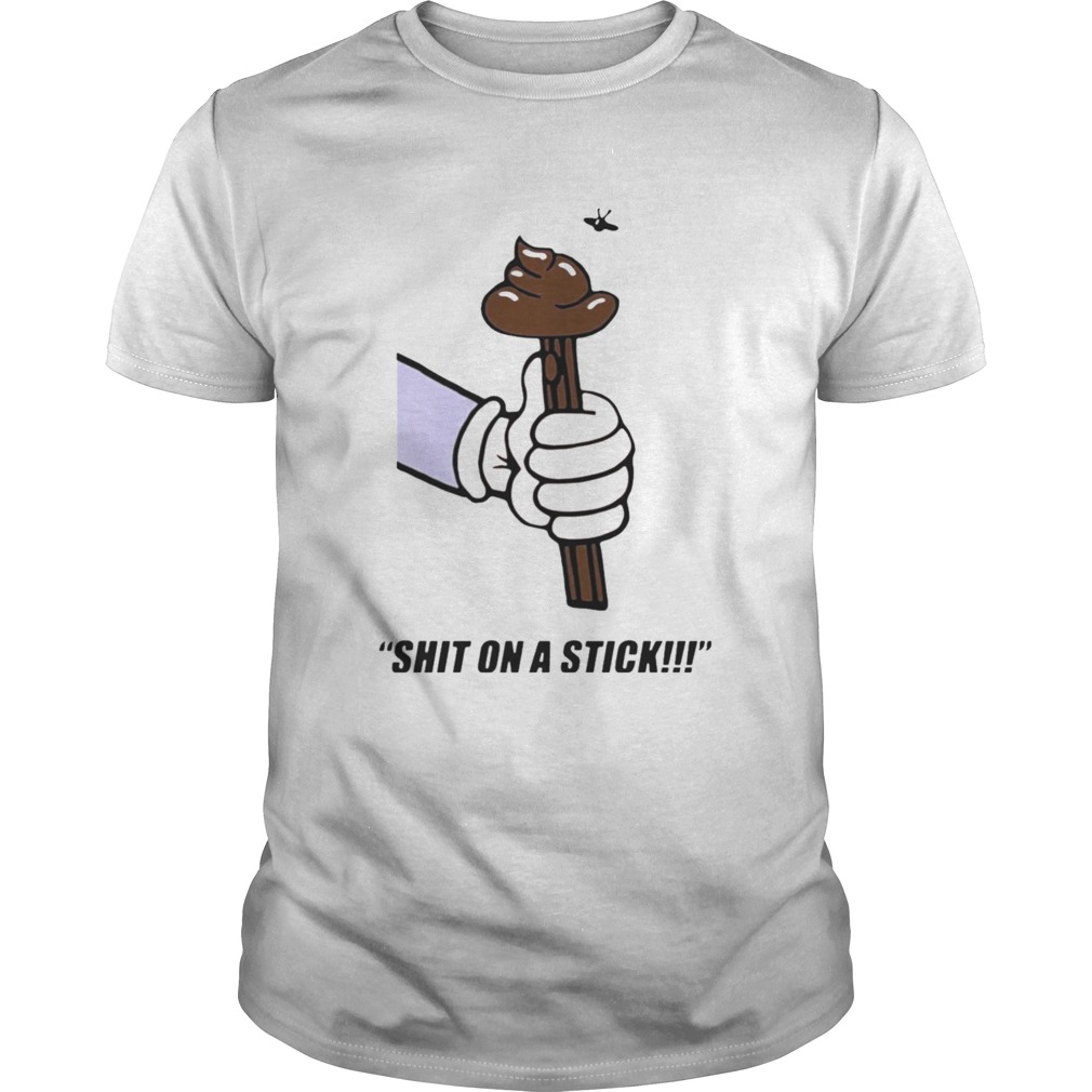 Shit On A Stick shirt