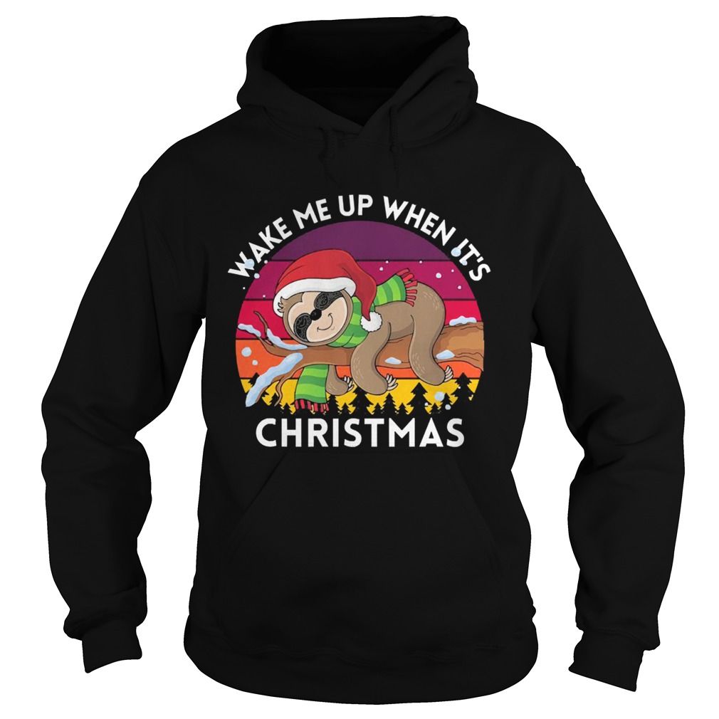 Sloth Santa wake me up when its vintage Christmas  Hoodie