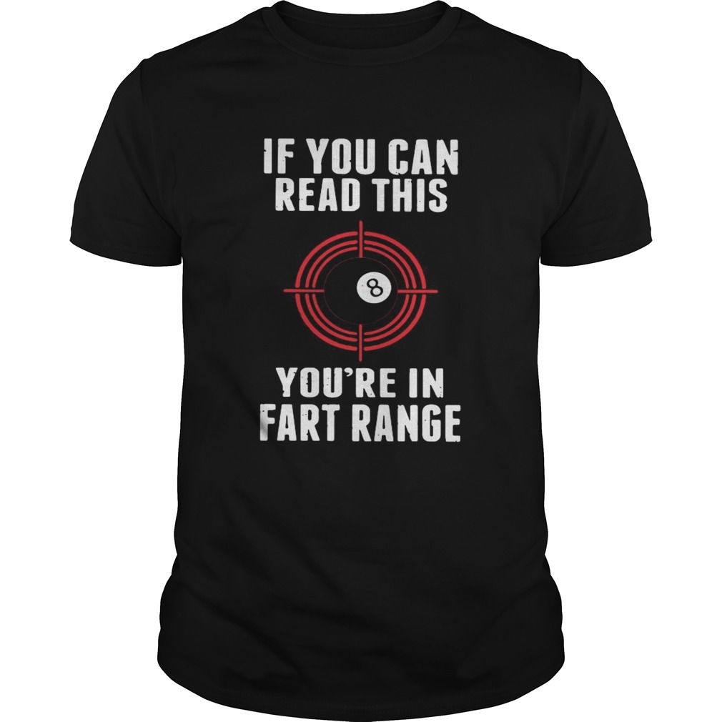 Snooker If You Can Read This You_re In Fart Range shirt