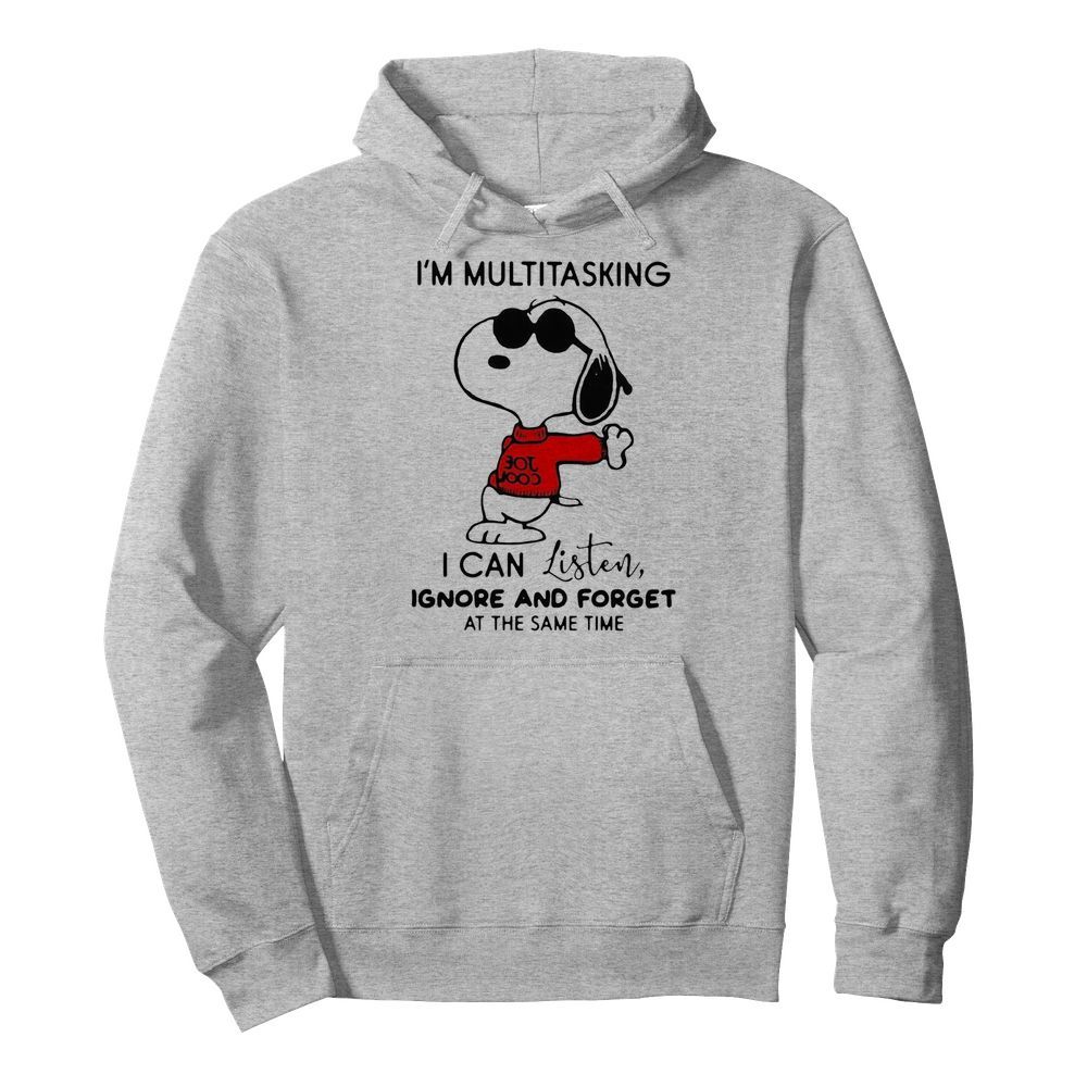 Snoopy Im Multitasking I Can Listen Ignore And Forget At The Same Time  Unisex Hoodie