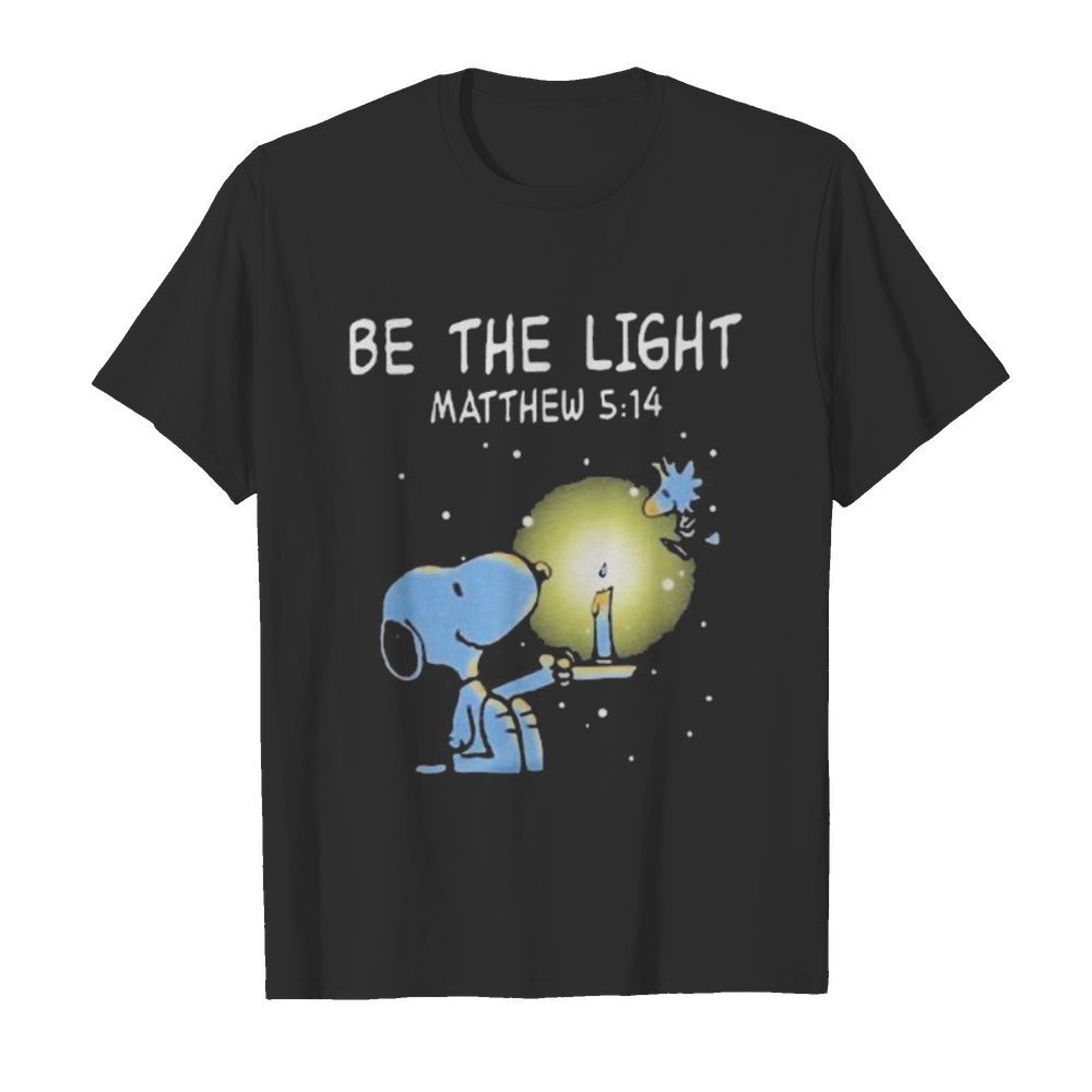 Snoopy and woodstock be the light matthew shirt