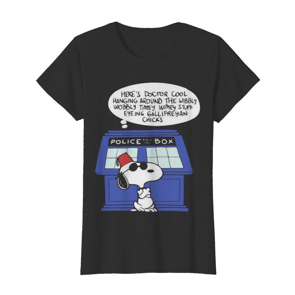 Snoopy police box here’s doctor cool hanging around the wobbly timey wimey stuff eyeing gallifreyan chicks  Classic Women's T-shirt