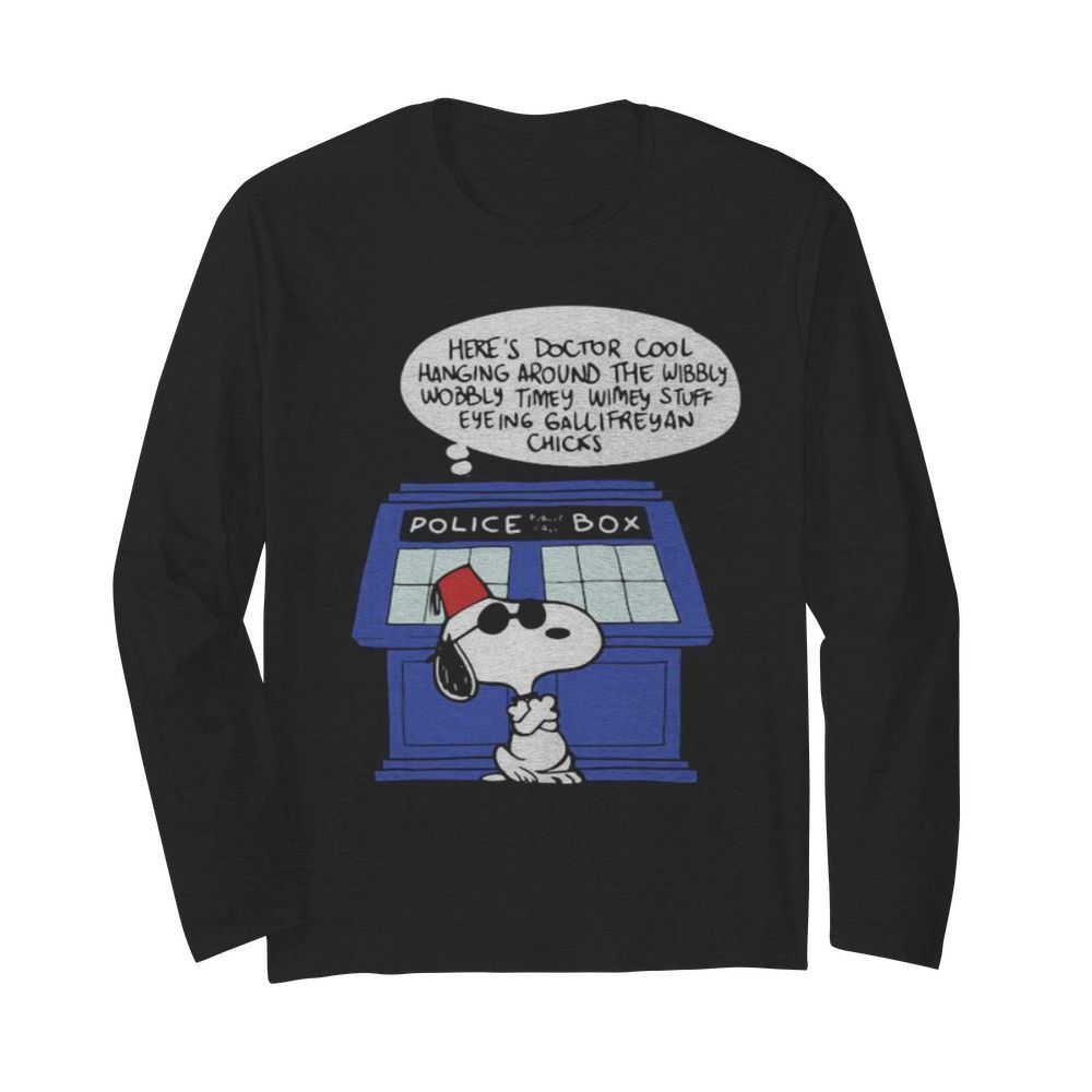 Snoopy police box here’s doctor cool hanging around the wobbly timey wimey stuff eyeing gallifreyan chicks  Long Sleeved T-shirt 