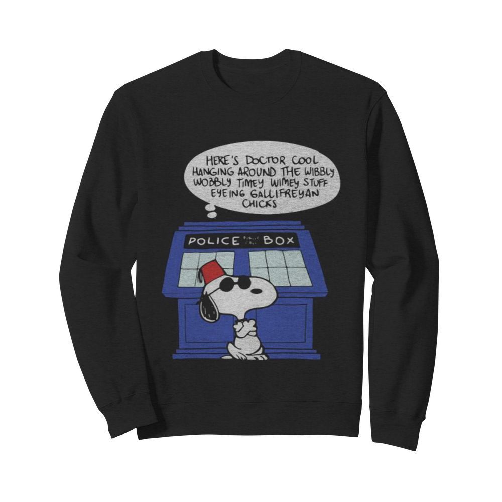 Snoopy police box here’s doctor cool hanging around the wobbly timey wimey stuff eyeing gallifreyan chicks  Unisex Sweatshirt